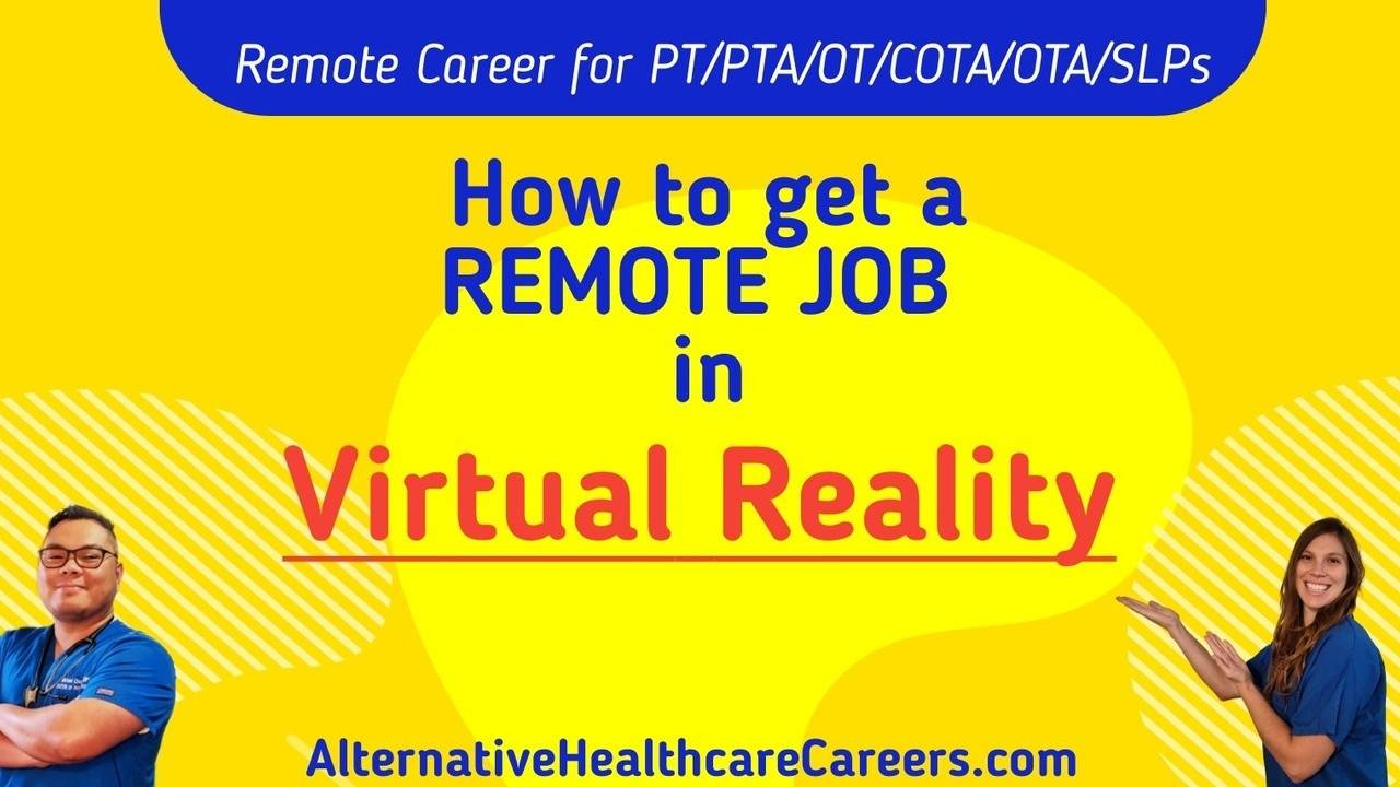 How To Get A Job In Virtual Reality As A PT/OT/PTA/COTA/OTA/SLP