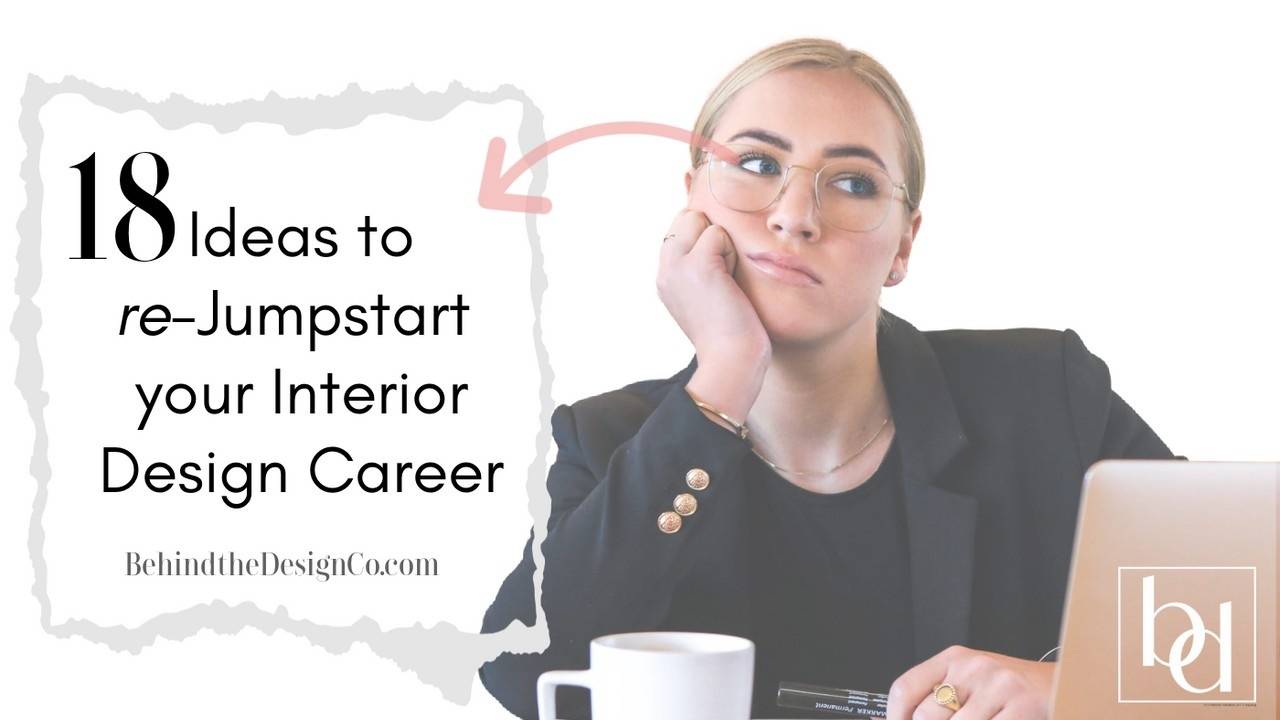 18 Ideas to reJumpstart your Interior Design Career