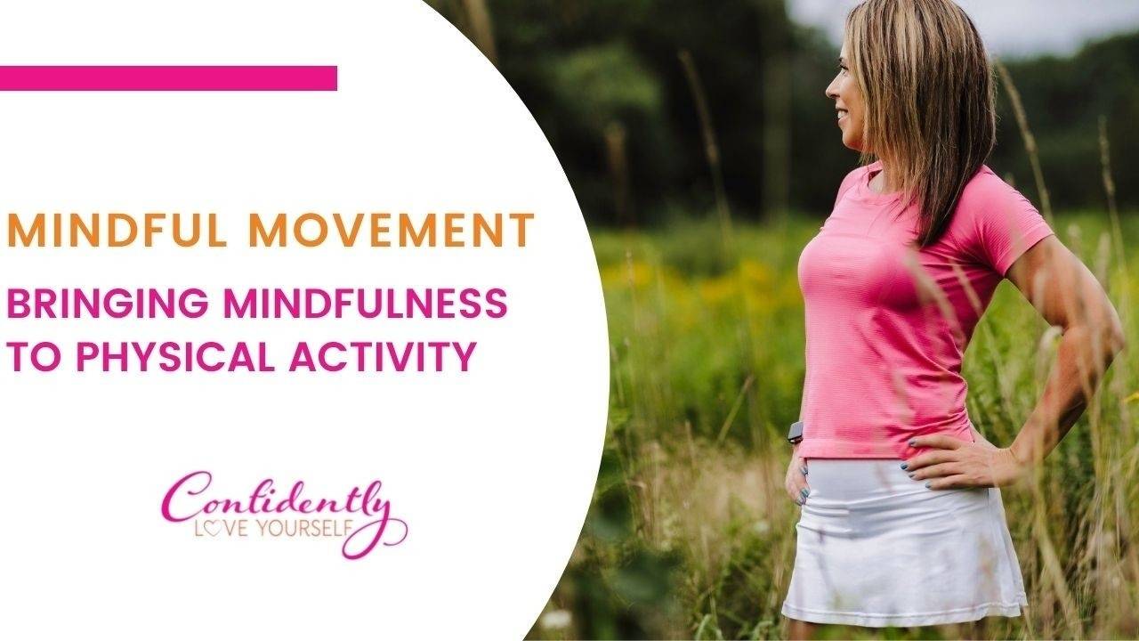 Mindful Movement: Bringing Mindfulness to Physical Activity