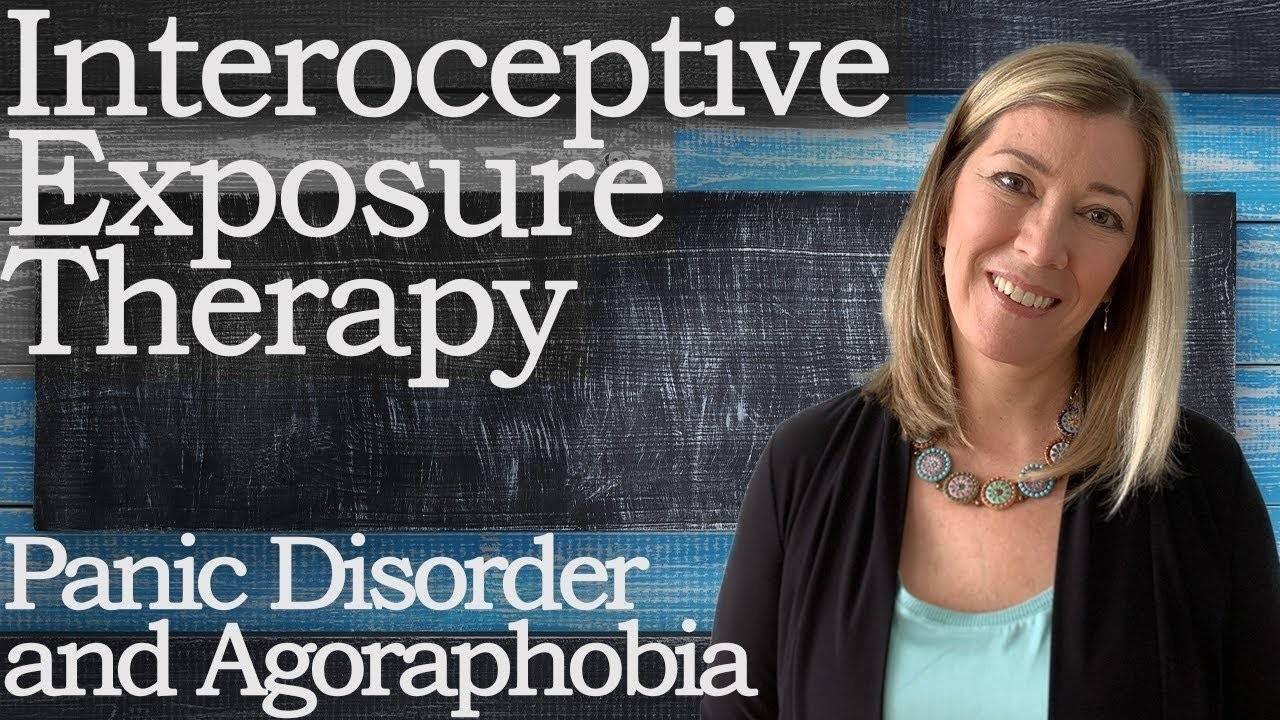 Interoceptive Exposure Therapy Panic Disorder & Agoraphobia