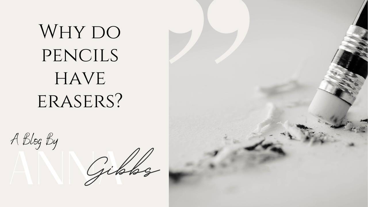 Why do pencils have erasers?