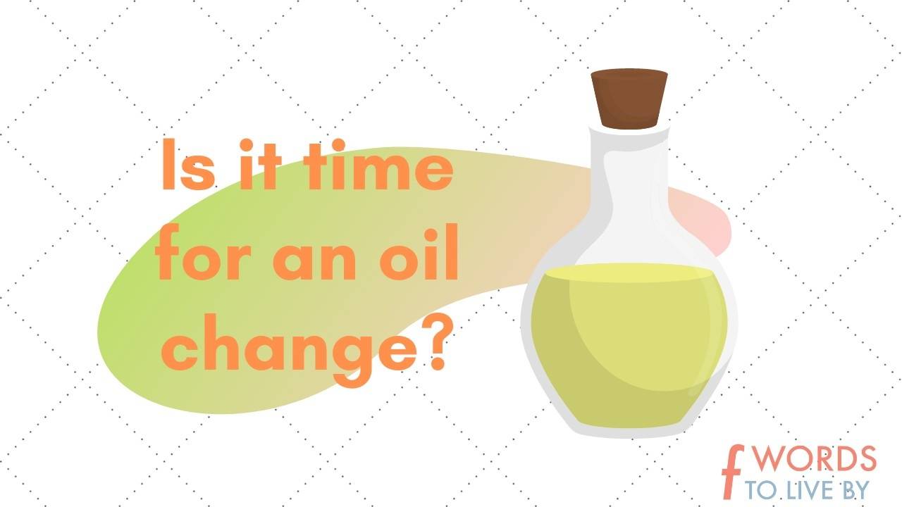 Is it time for an oil change?