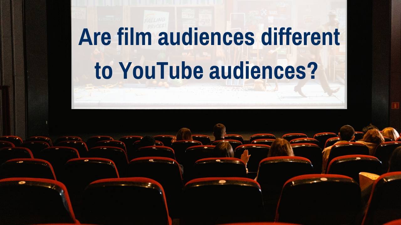 Are film audiences different to YouTube audiences?