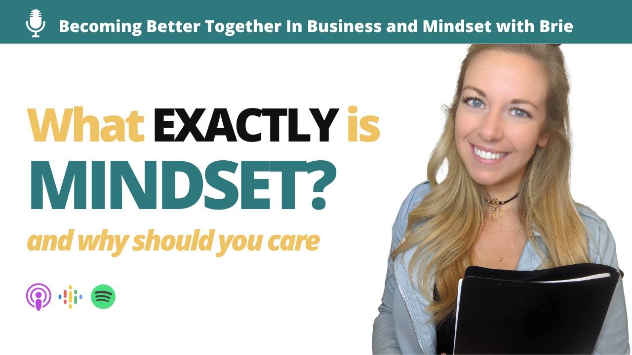 What Exactly Is “Mindset” And Why Should I Care About Mine?
