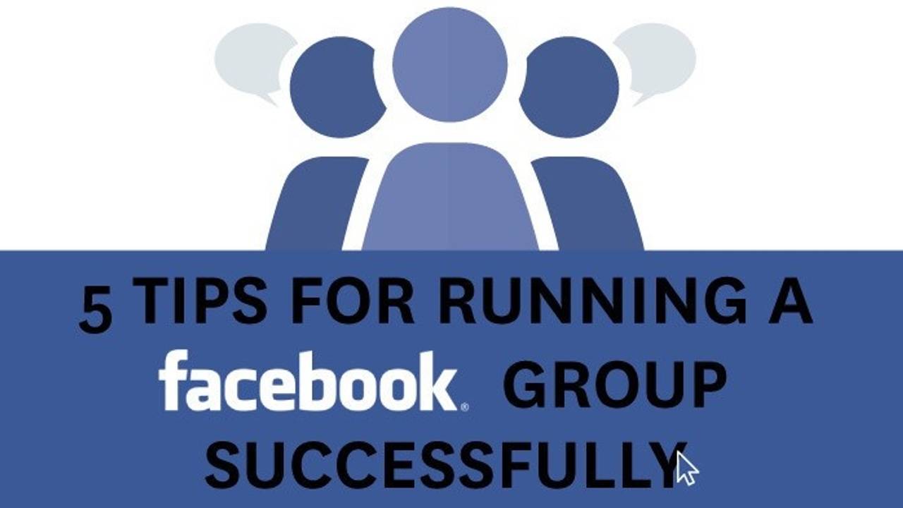 5 Tips for Running a Successful Facebook Group
