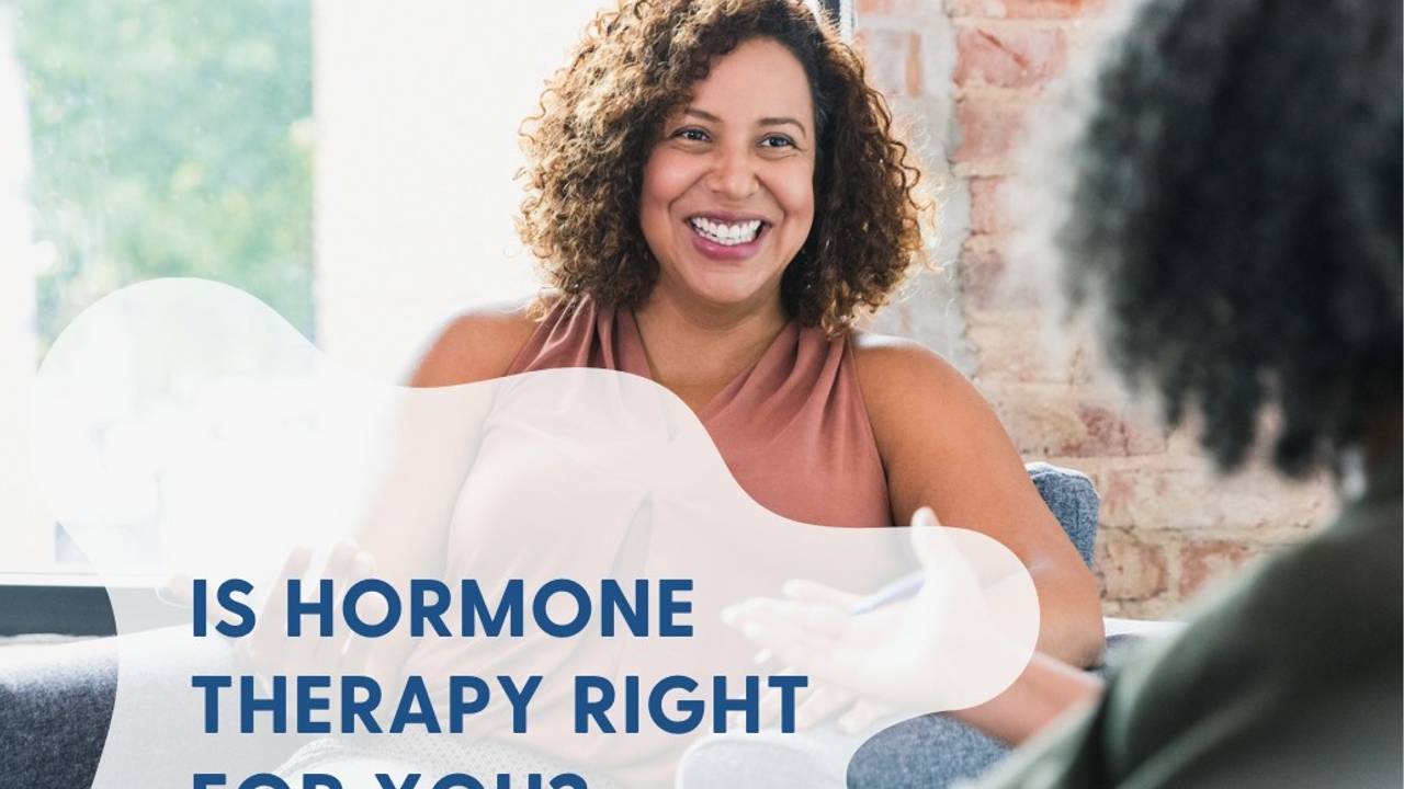 Is Hormone Therapy Right for You? Bioidentical Hormones BHRT