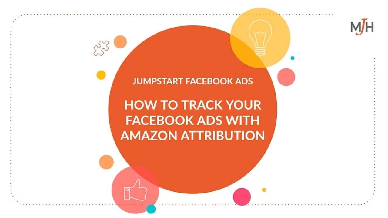 Amazon Attribution Setup Video - FB Ads