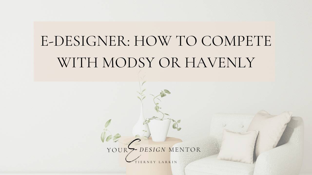 E Designer How To Compete With Modsy Or Havenly E designer how to compete with modsy or havenly