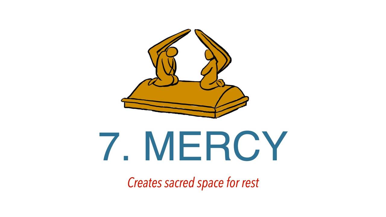 Gifts = 7 = Mercy