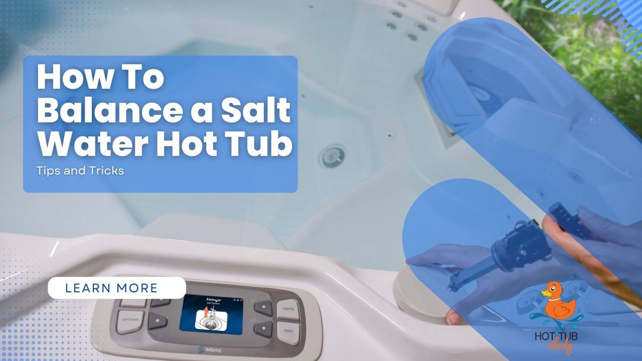 How To Balance a Saltwater Hot Tub