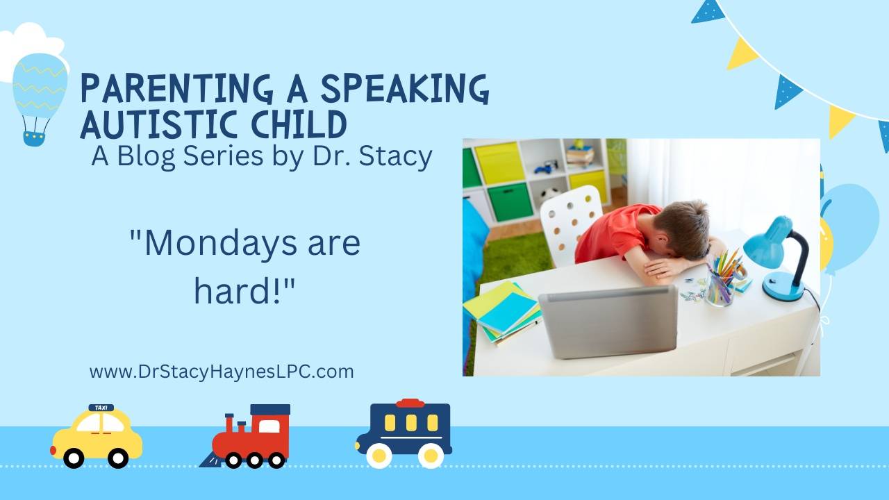 Mondays Are Hard!! Parenting A Speaking Autistic Child Blog Series