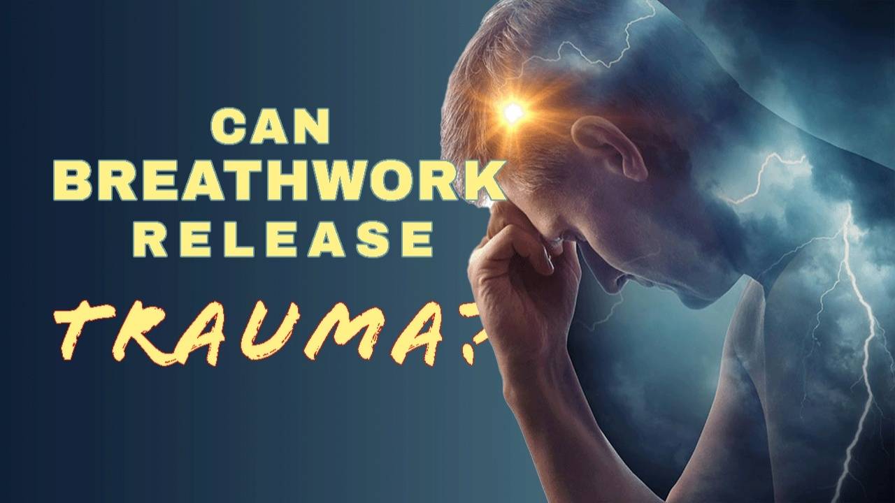 Can Breathwork Release Trauma?