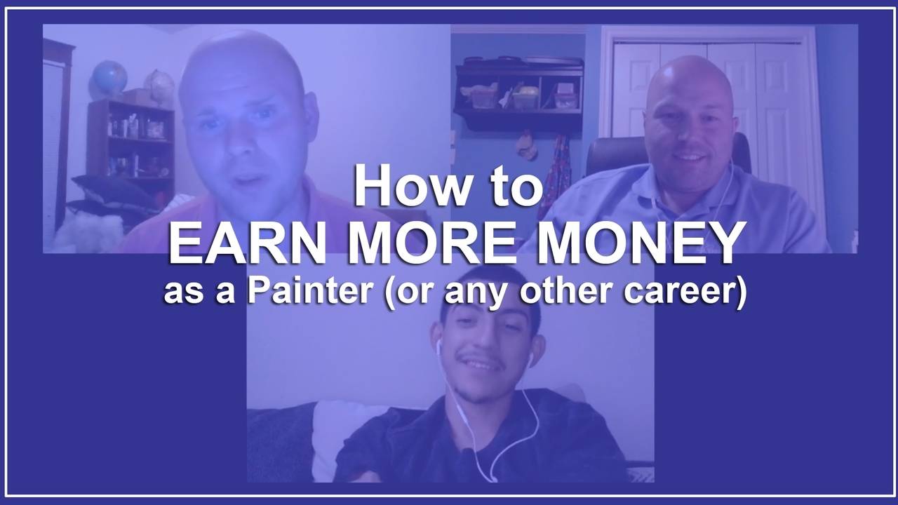 How to Earn More Money as a Painter (or any other career)