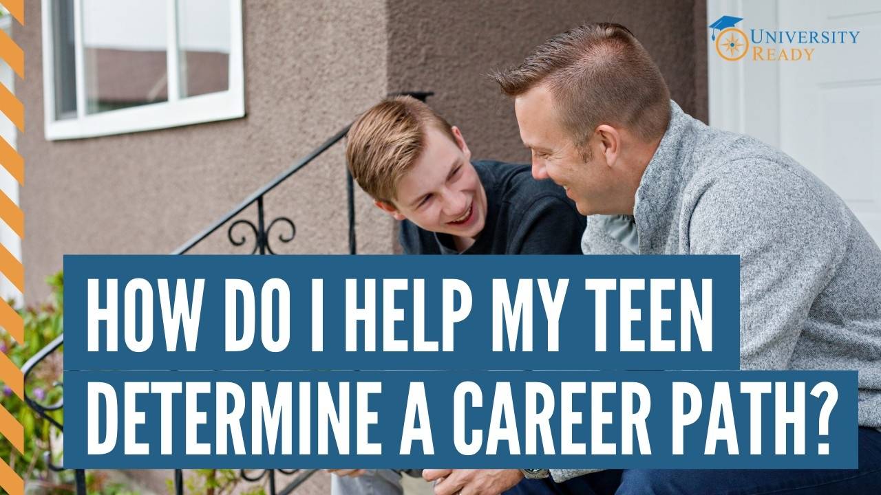 How to help your teen determine a career path?