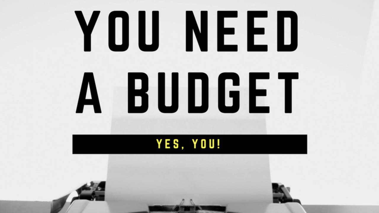 You need a Budget