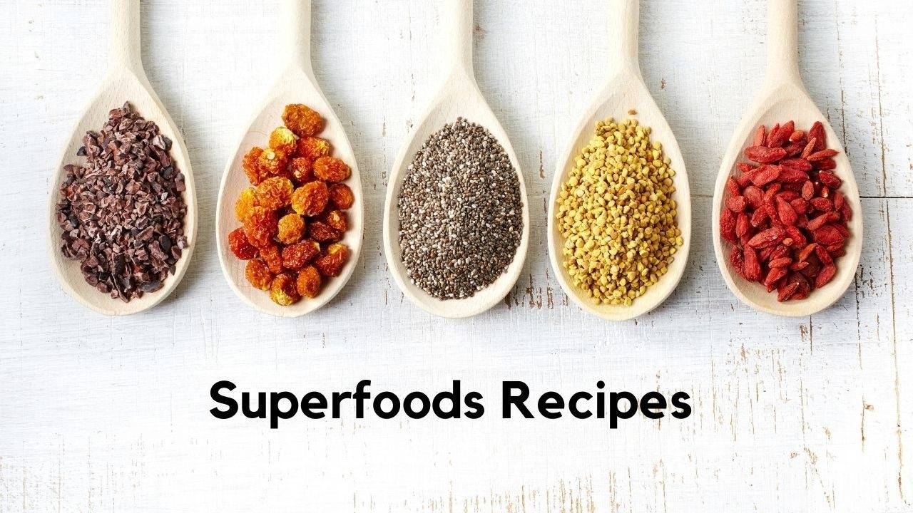 Superfoods Recipes How To Add Superfoods to Your Daily Meal Plan