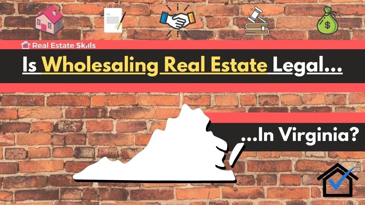 Is Wholesaling Real Estate Legal In Virginia? The (Ultimate) Guide