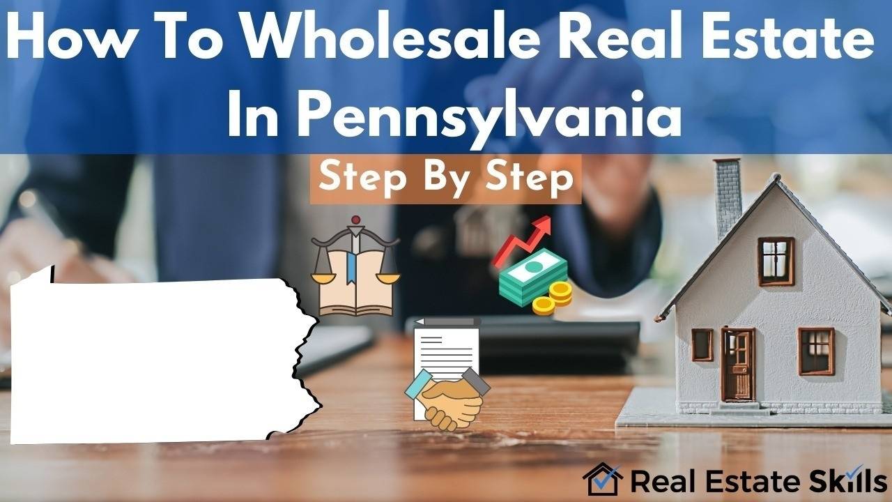 How To Wholesale Real Estate In Pennsylvania Step By Step