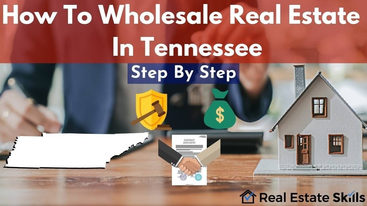 How To Wholesale Real Estate In Tennessee Step By Step (2023)