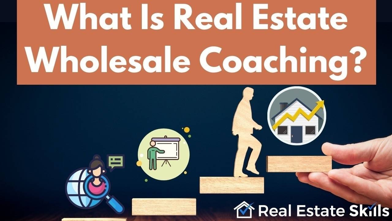 Real Estate Wholesale Coaching Real Estate Skills