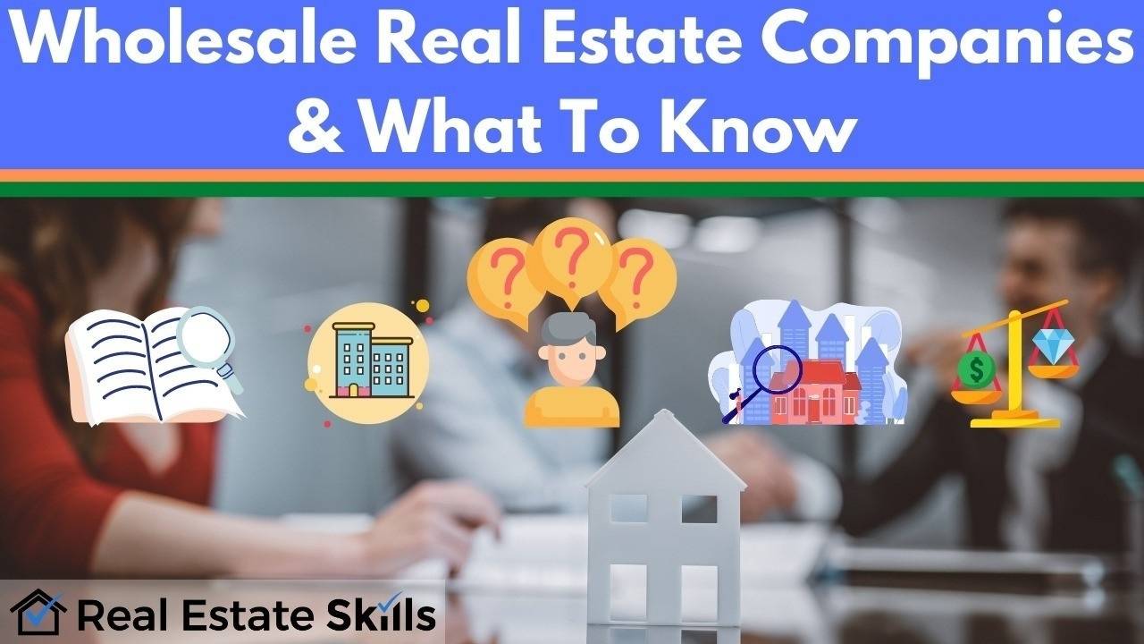 Wholesale Real Estate Companies & What to Know (2022 Update)