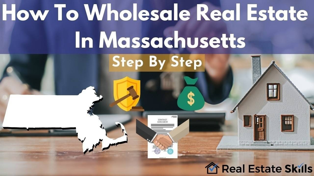How To Wholesale Real Estate In Massachusetts Step By Step