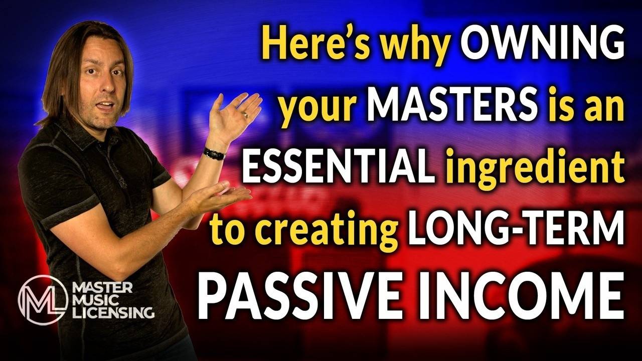 Owning Your Master Recordings is ESSENTIAL for Building Passive