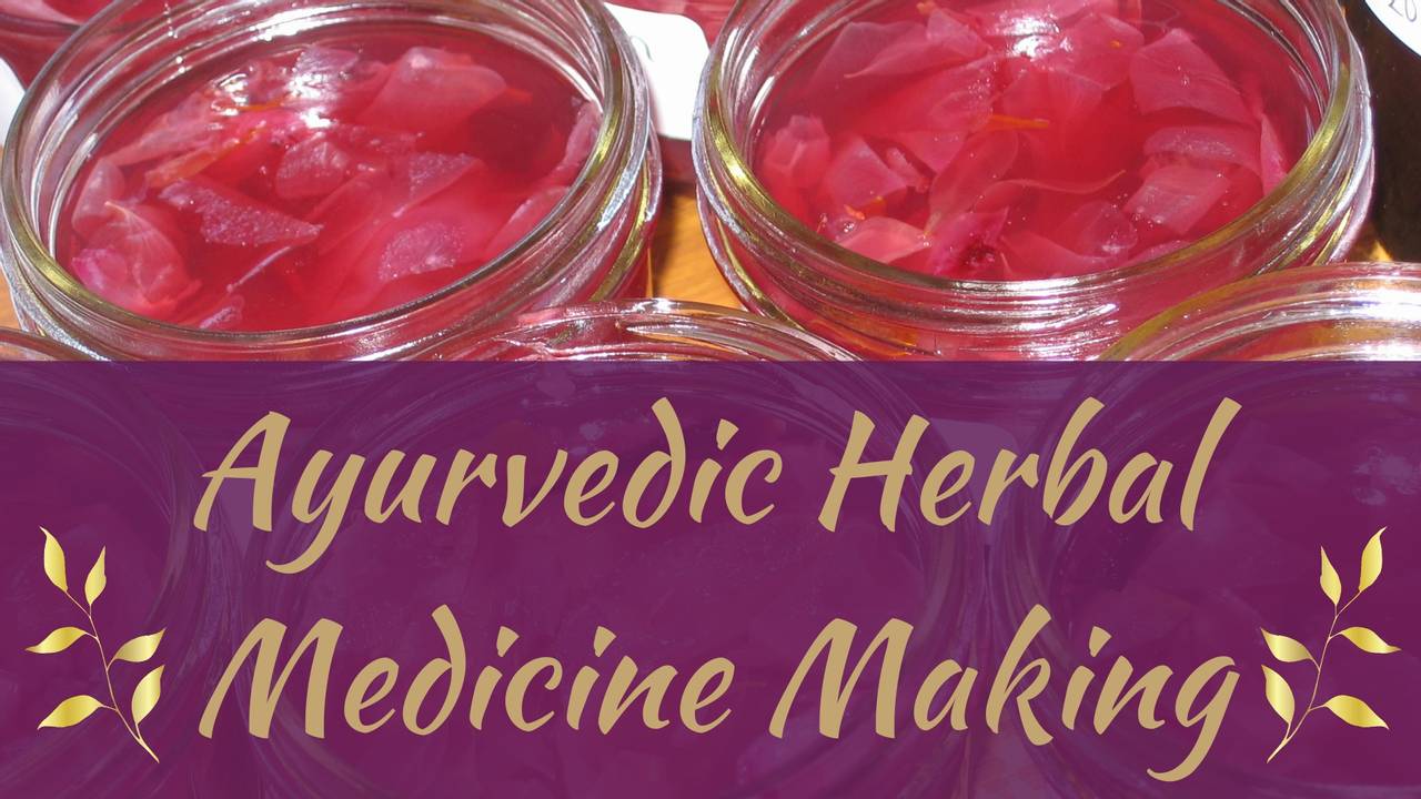 Ayurveda Herbal Medicine Making Summer