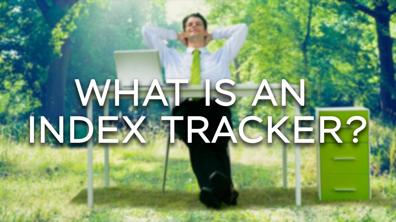 What Is An Index Tracker And Why You Should Care