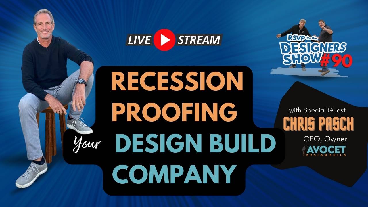 Recession Design Recession Proofing Your Design Build Company - Designers Show #90