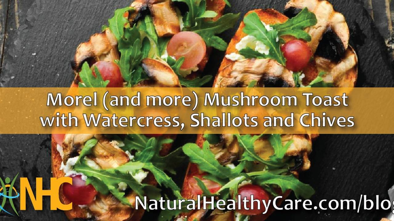 Morel Mushroom Toast with Watercress, Shallots and Chives Recipe