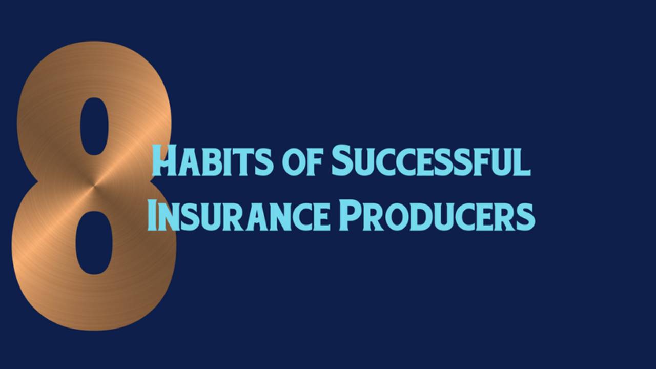 8 Habits of Successful Insurance Producers