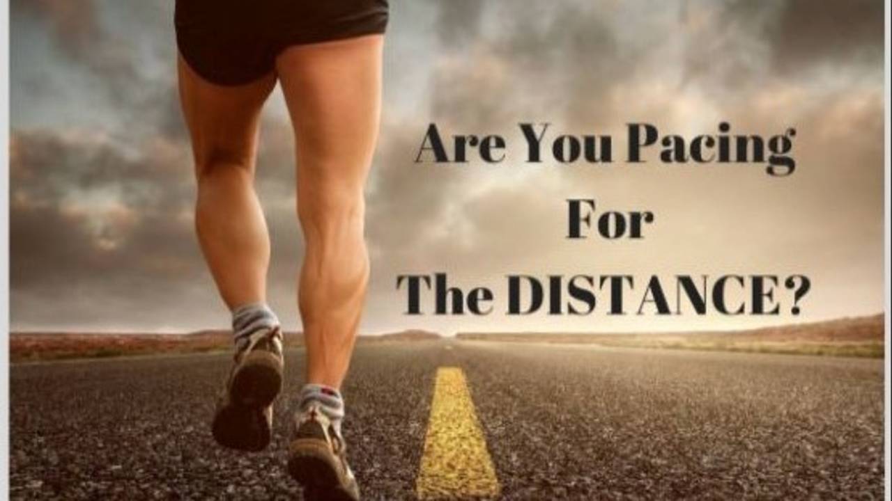 Are You Pacing For The...DISTANCE?!