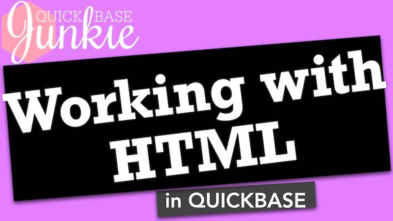 9 Ways to Use HTML In Quickbase