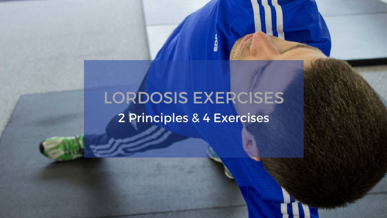 Lordosis Exercises 4 Exercises & 2 Principles