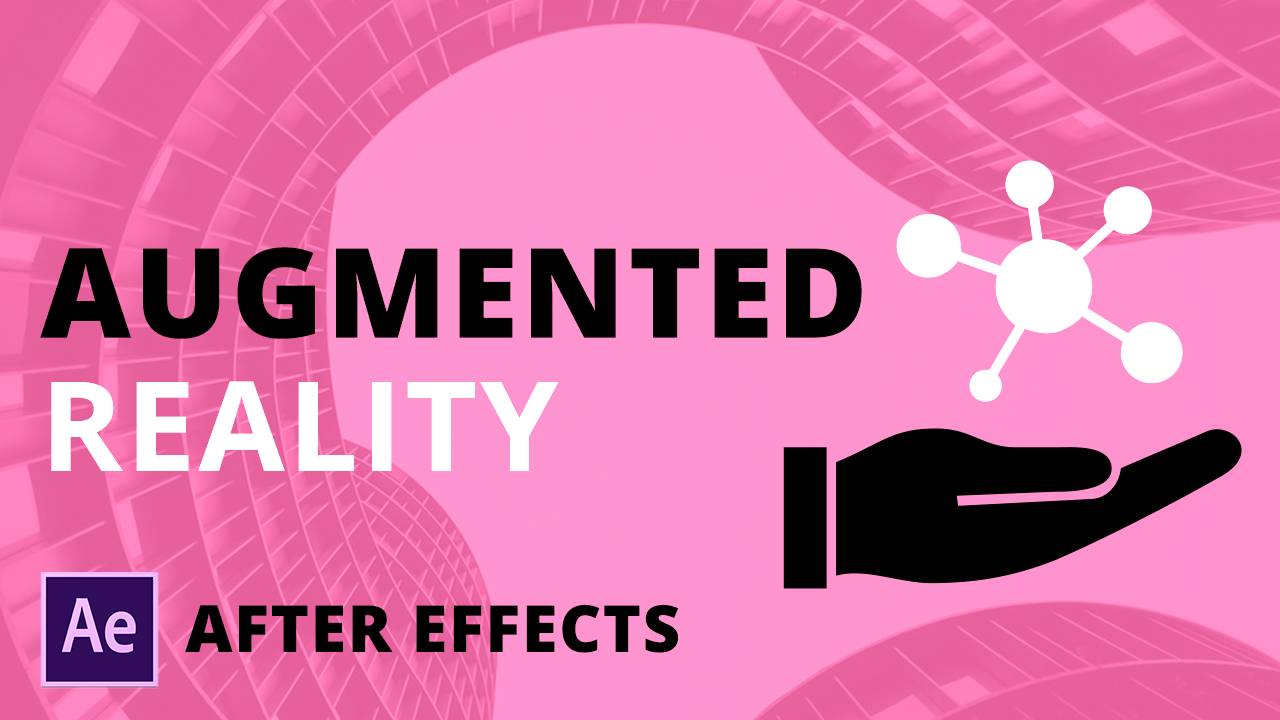 Augmented Reality After Effects UI animation course