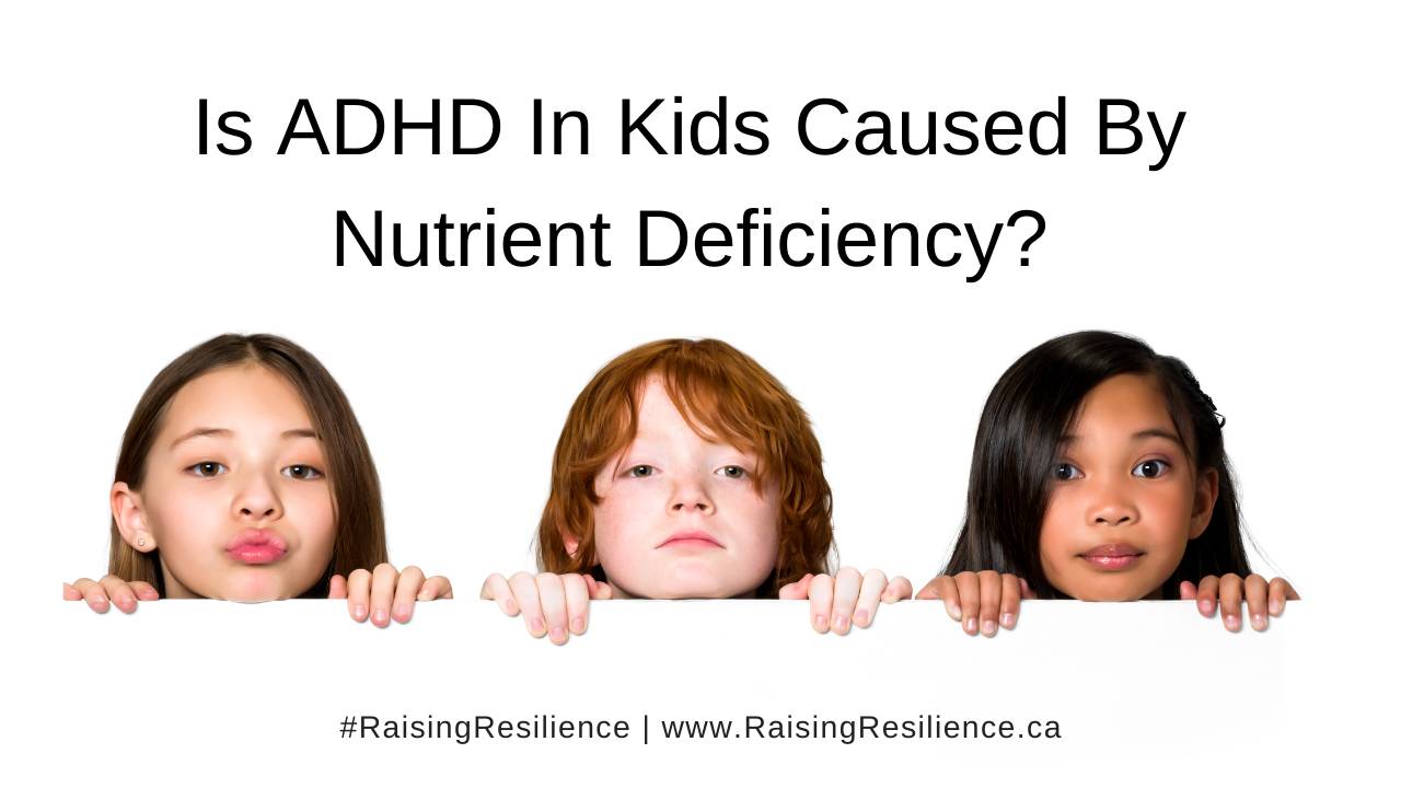 Is ADHD Caused By Nutrient Deficiencies?