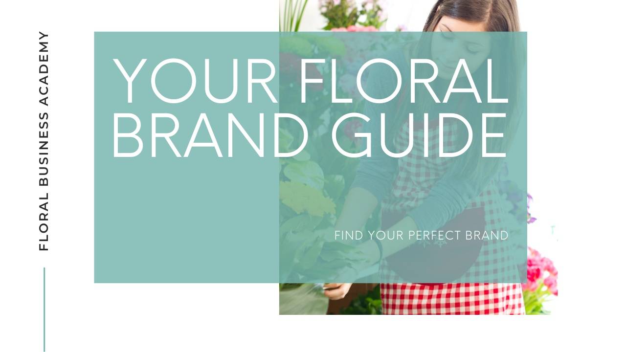 Creating Your Brand for Your Floral Business