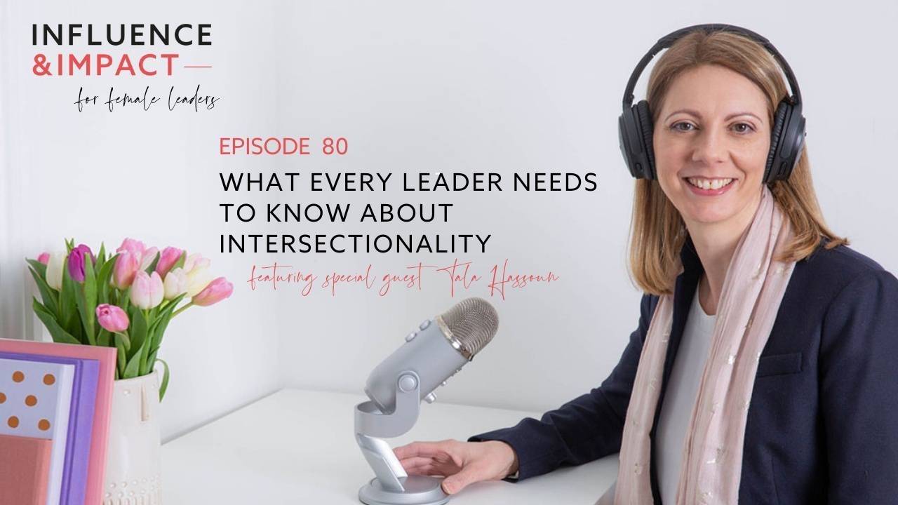 Ep 80 - What every leader needs to know about intersectionality