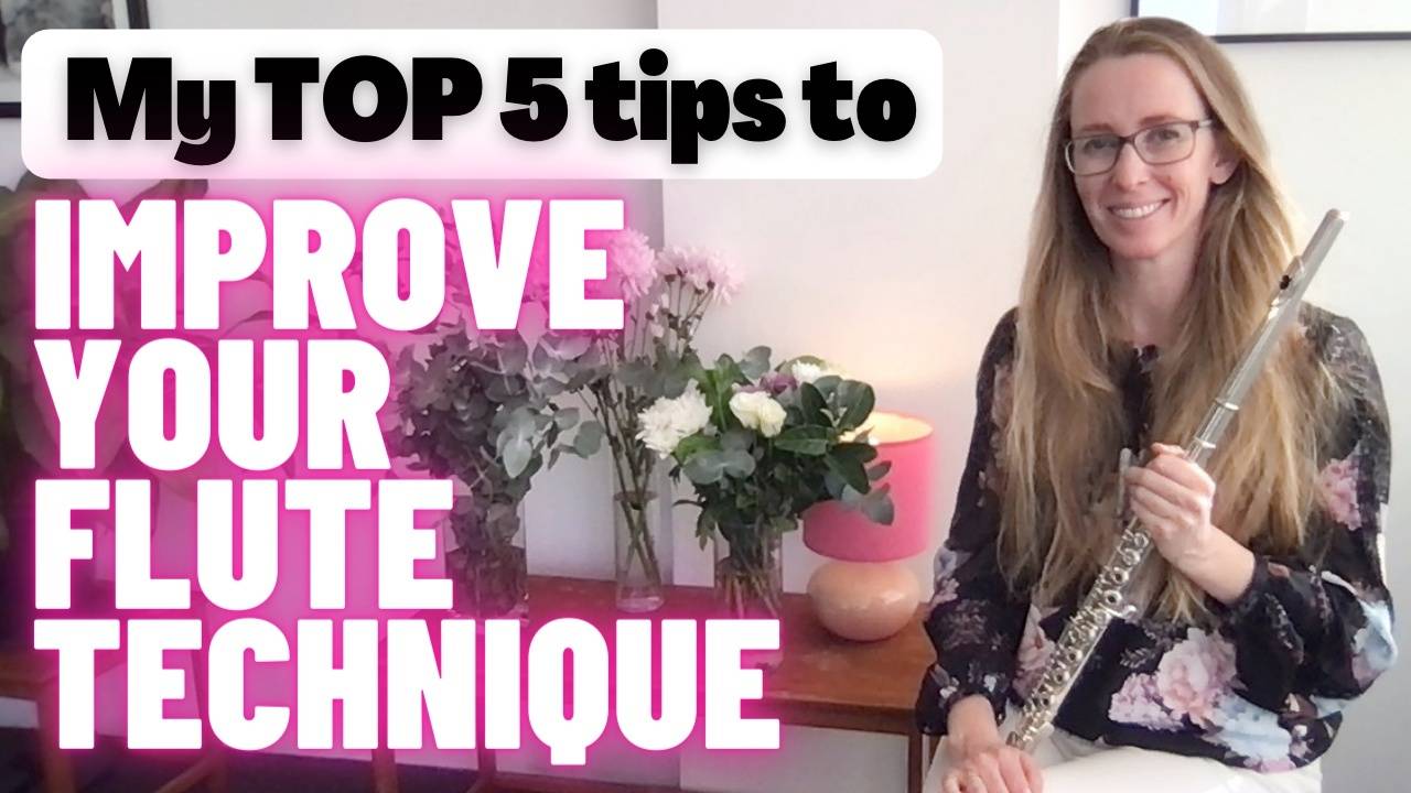 My Top 5 Tips to Improve Your Flute Technique