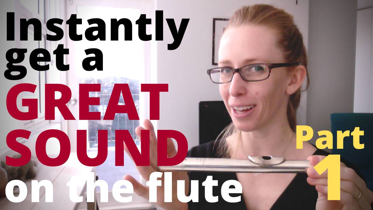How to instantly get a GREAT SOUND on the flute (PART 1)
