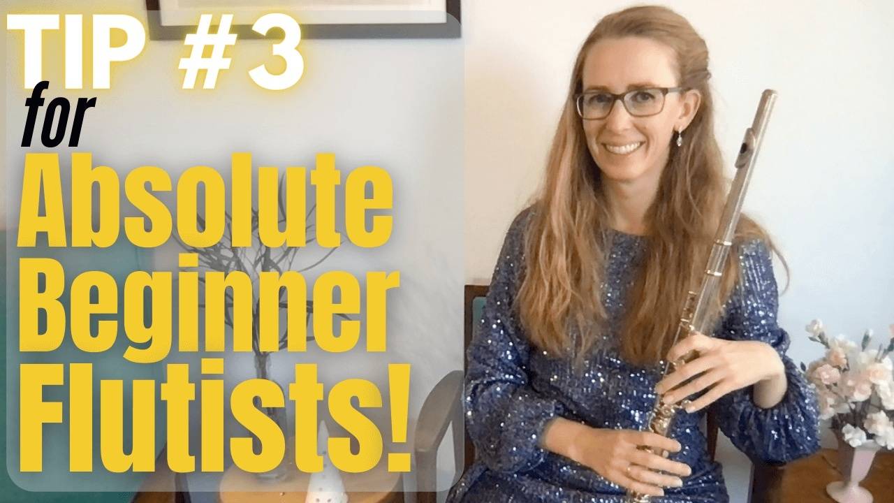 Top Flute Tip 3 for absolute beginner flute players