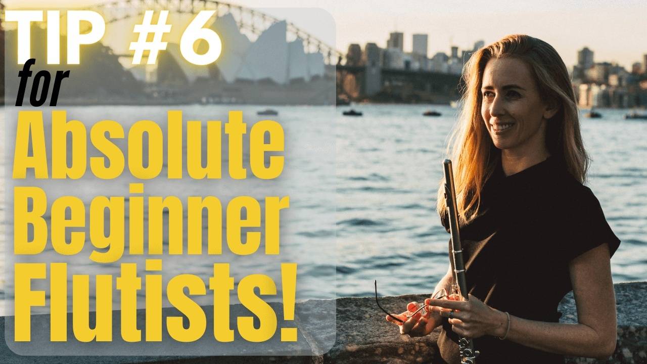Top Flute Tip 6 for absolute beginner flute players