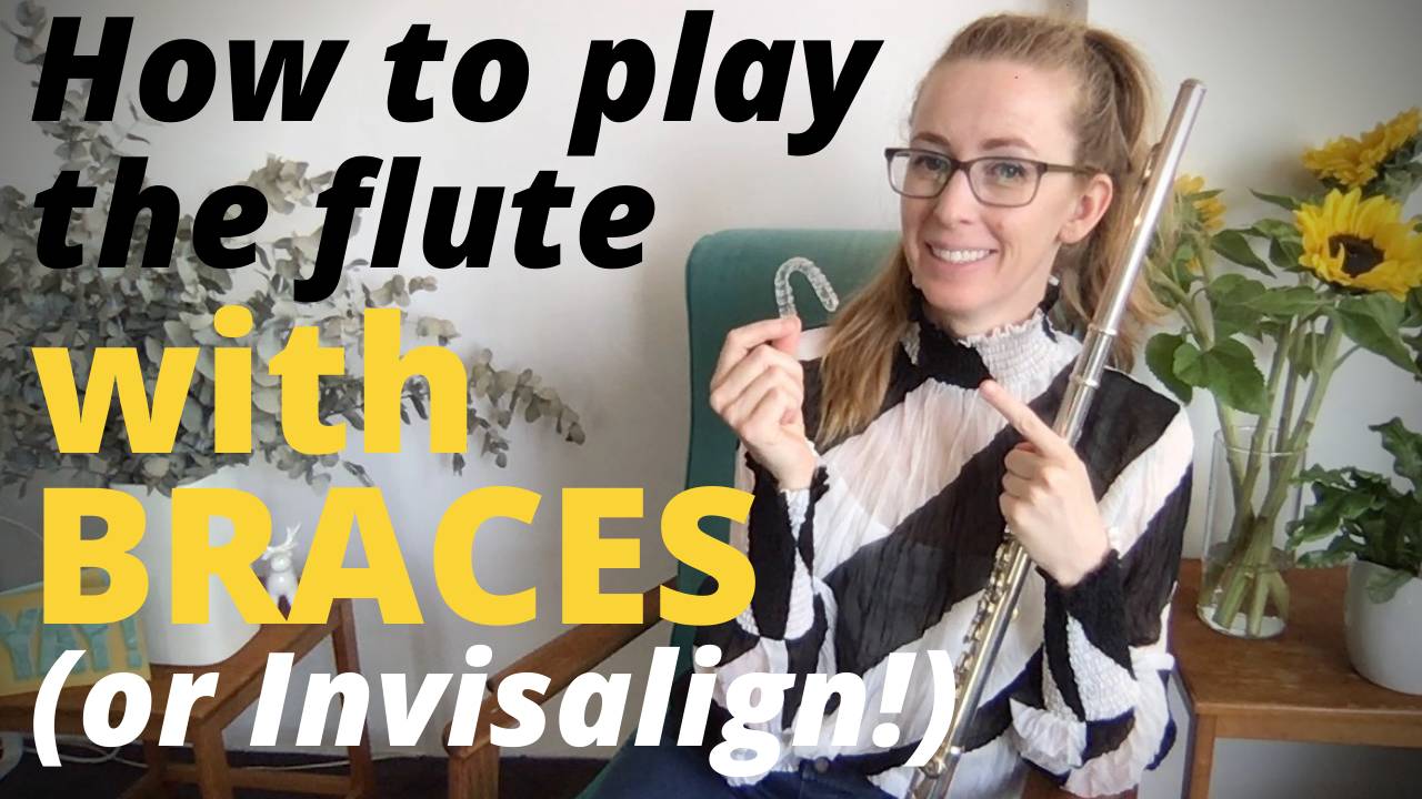 How to play flute with braces (or Invisalign!)