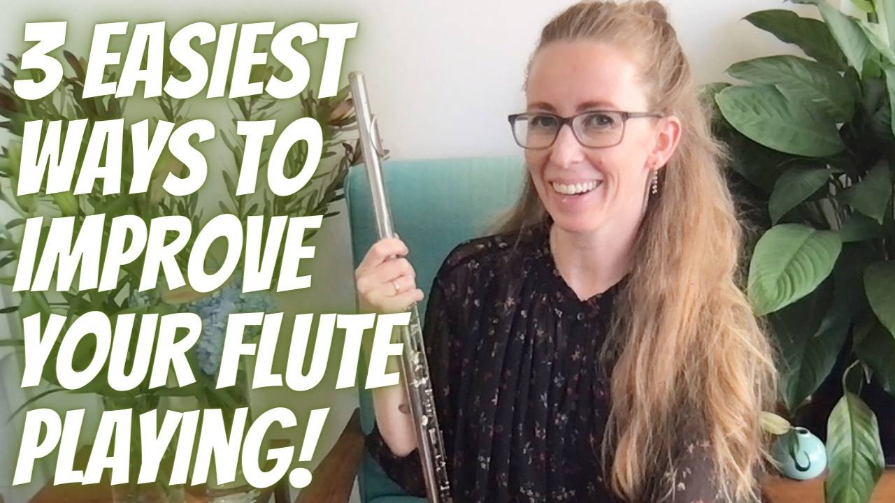 The 3 easiest ways to improve your flute playing
