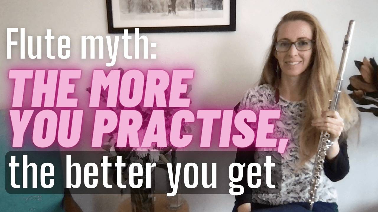 Flute myth The more you practise, the better you get