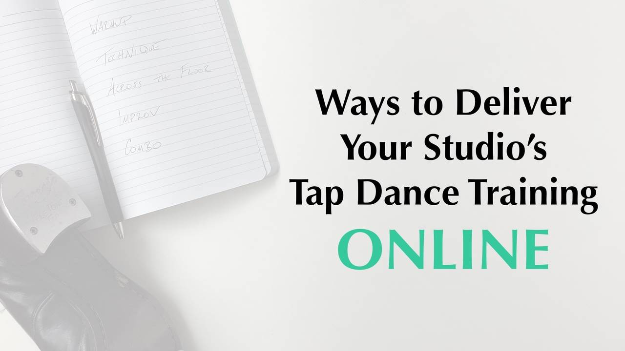 Virtual Tap Class Resource Page! Updated April 2020