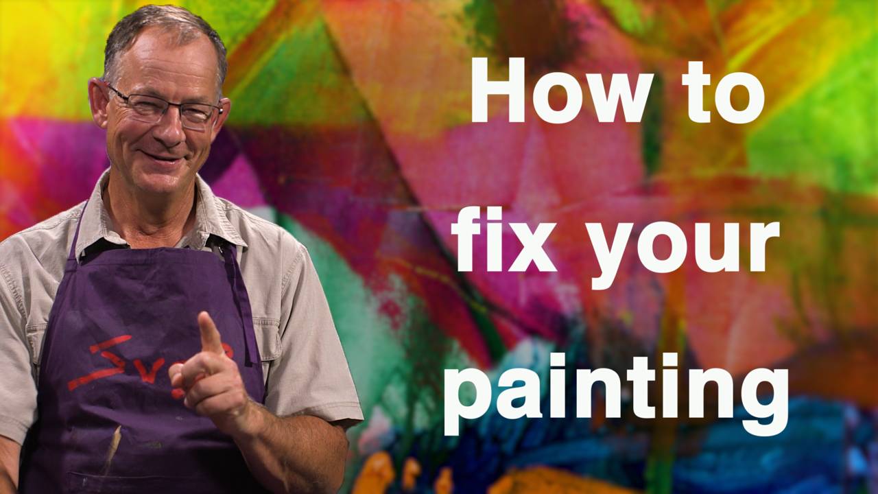 How to fix your painting (and create paintings you love).