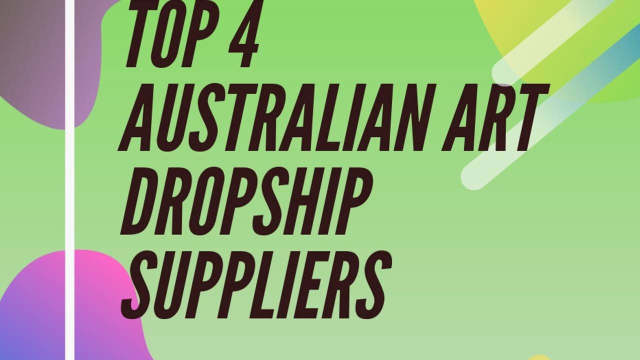 Top 4 Australian Art Dropship Suppliers