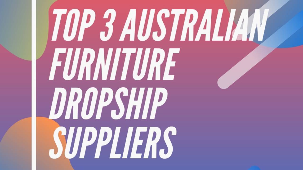 Top 3 Australian Furniture Dropship Suppliers